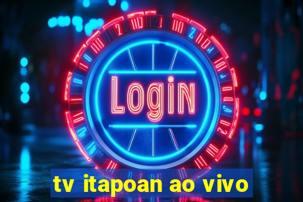 tv itapoan ao vivo